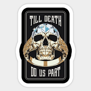 Till Death do us part Sticker